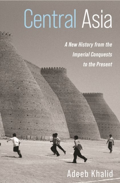 Adeeb Khalid - Central Asia, E-bok