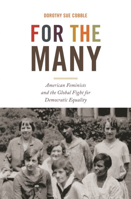 Dorothy Sue Cobble - For the Many, E-bok