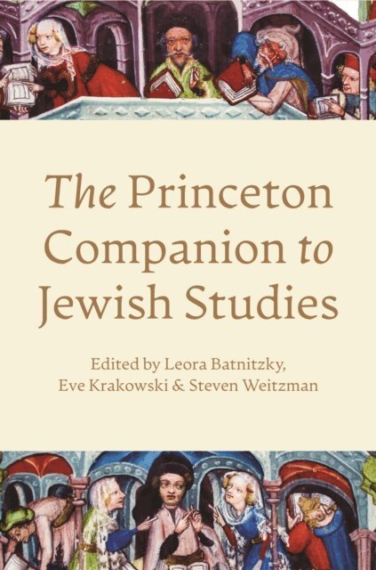 Steven Weitzman, Eve Krakowski, Leora Batnitzky - Princeton Companion to Jewish Studies, E-bok