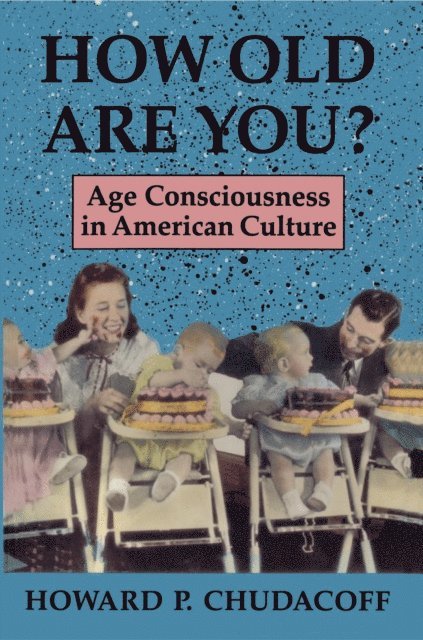 Howard P. Chudacoff - How Old Are You?, E-bok