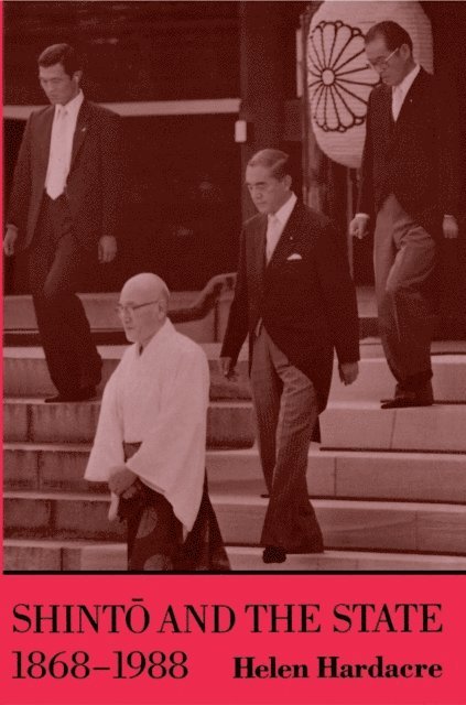 Helen Hardacre - Shinto and the State, 1868-1988, E-bok