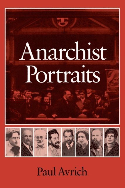Paul Avrich - Anarchist Portraits, E-bok