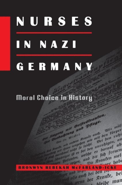 Bronwyn Rebekah McFarland-Icke - Nurses in Nazi Germany, E-bok