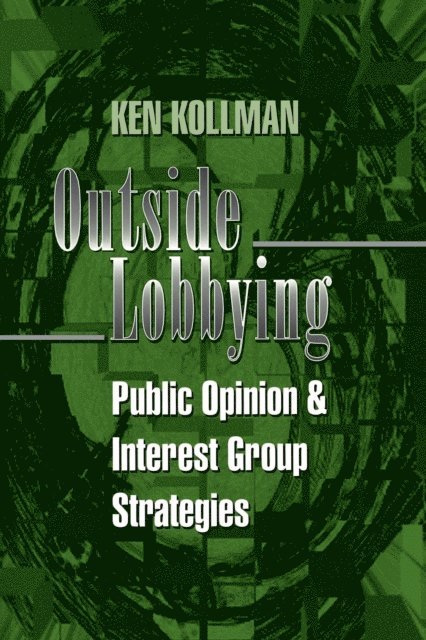 Kenneth Kollman - Outside Lobbying, E-bok