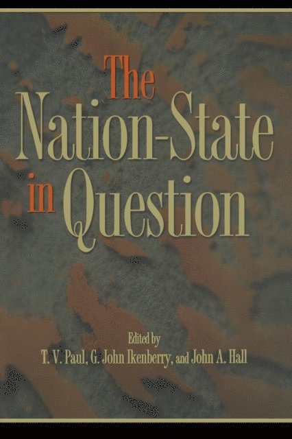 John A. Hall, G. John Ikenberry, T.V. Paul - Nation-State in Question, E-bok