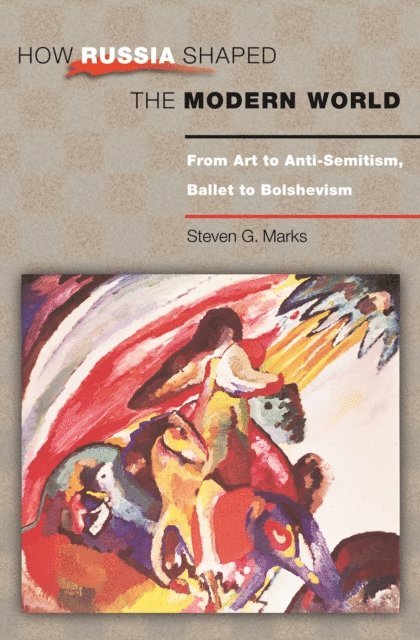 Steven G. Marks - How Russia Shaped the Modern World, E-bok