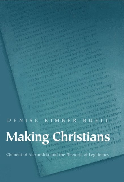 Denise Kimber Buell - Making Christians, E-bok