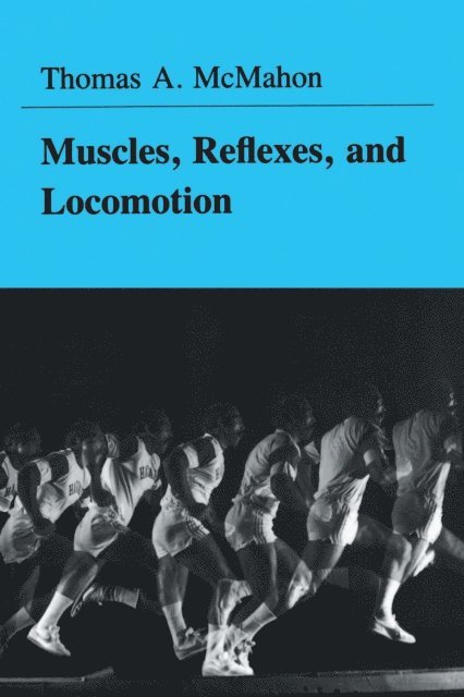 Thomas A. McMahon - Muscles, Reflexes, and Locomotion, E-bok