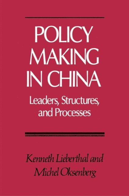 Michel Oksenberg, Kenneth Lieberthal - Policy Making in China, E-bok