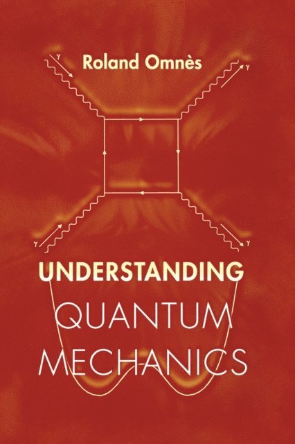 Roland Omnes - Understanding Quantum Mechanics, E-bok