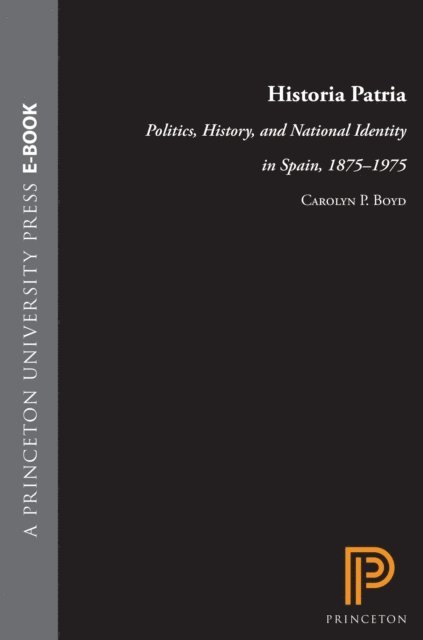 Carolyn P. Boyd - Historia Patria, E-bok