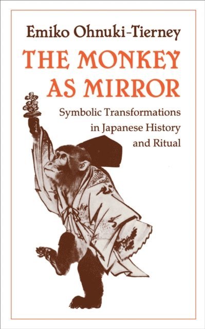 Emiko Ohnuki-Tierney - Monkey as Mirror, E-bok