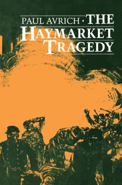 Paul Avrich - Haymarket Tragedy, E-bok