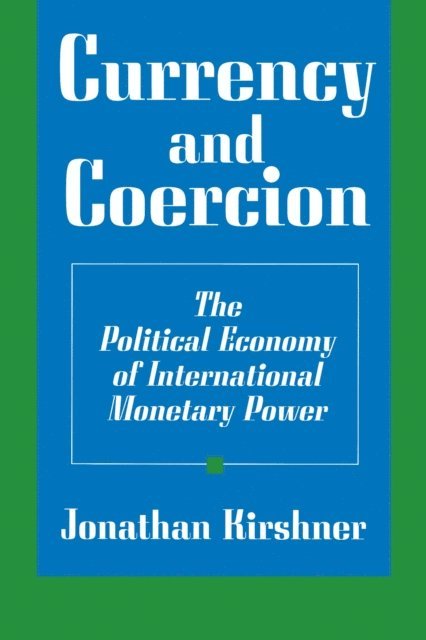 Jonathan Kirshner - Currency and Coercion, E-bok