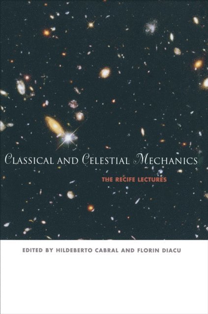 Florin Diacu, Hildeberto E. Cabral - Classical and Celestial Mechanics, E-bok
