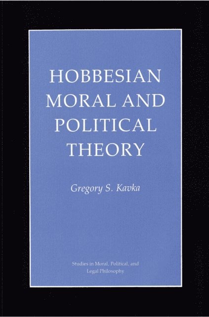 Gregory S. Kavka - Hobbesian Moral and Political Theory, E-bok