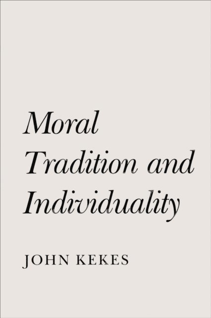 John Kekes - Moral Tradition and Individuality, E-bok