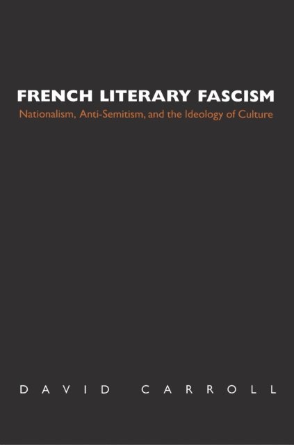 David Carroll - French Literary Fascism, E-bok