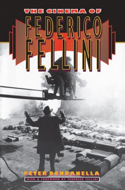 Peter Bondanella - Cinema of Federico Fellini, E-bok