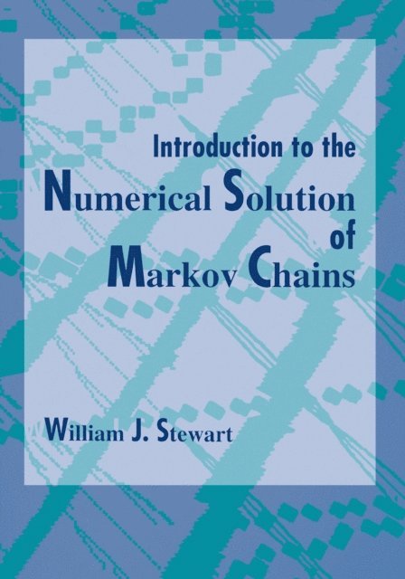 William J. Stewart - Introduction to the Numerical Solution of Markov Chains, E-bok