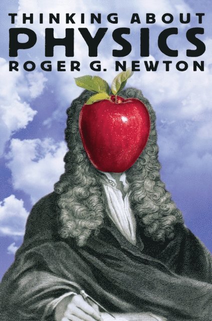 Roger G. Newton - Thinking about Physics, E-bok