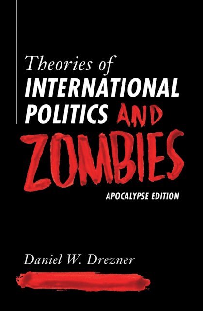Daniel W. Drezner - Theories of International Politics and Zombies, E-bok