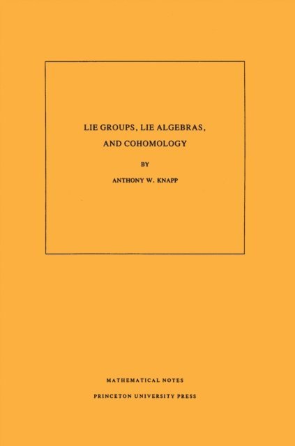 Anthony W. Knapp - Lie Groups, Lie Algebras, and Cohomology, E-bok