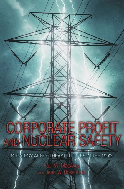 Jean W. Rosenthal, Paul W. MacAvoy - Corporate Profit and Nuclear Safety, E-bok