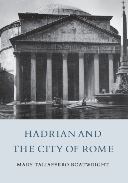 Mary Taliaferro Boatwright - Hadrian and the City of Rome, E-bok