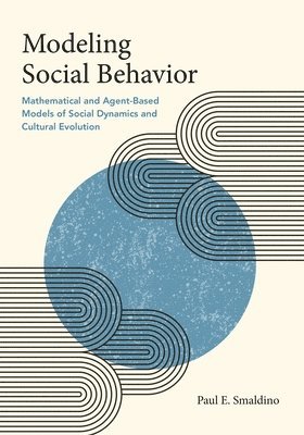 Paul E. Smaldino - Modeling Social Behavior, Häftad