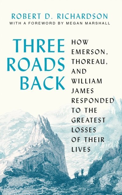 Robert D. Richardson - Three Roads Back, E-bok