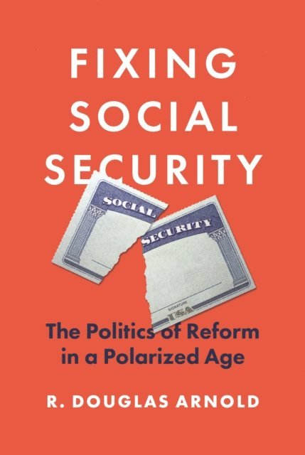 R. Douglas Arnold - Fixing Social Security, E-bok