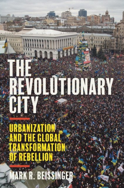 Mark R. Beissinger - Revolutionary City, E-bok