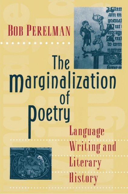 Bob Perelman - Marginalization of Poetry, E-bok