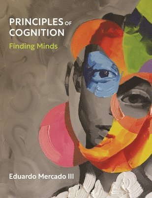 Eduardo Mercado III - Principles of Cognition, Häftad. Tillgänglighet: Lägg i varukorg