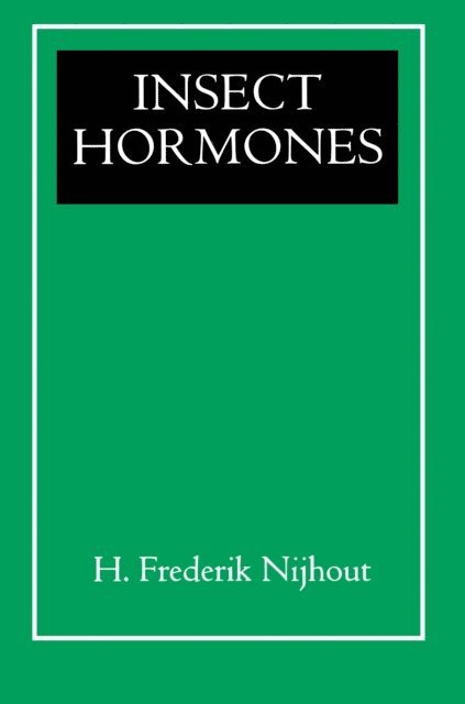 H. Frederik Nijhout - Insect Hormones, E-bok