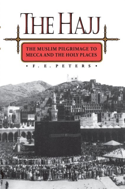 F. E. Peters - Hajj, E-bok