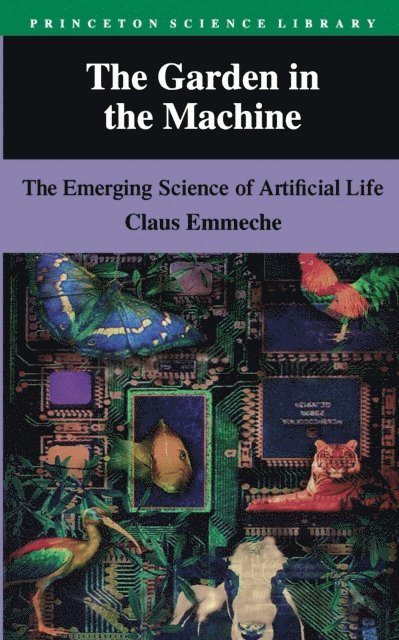Claus Emmeche - Garden in the Machine, E-bok
