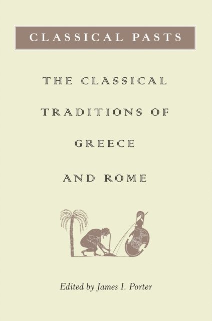 James I. Porter - Classical Pasts, E-bok
