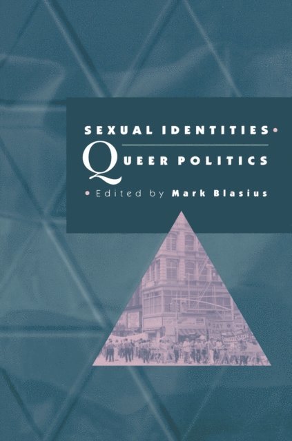 Mark Blasius - Sexual Identities, Queer Politics, E-bok