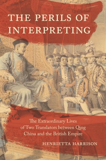 Henrietta Harrison - Perils of Interpreting, E-bok