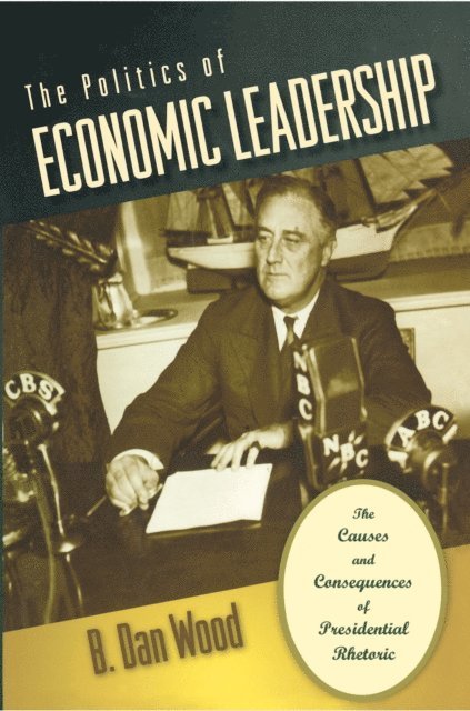 B. Dan Wood - Politics of Economic Leadership, E-bok