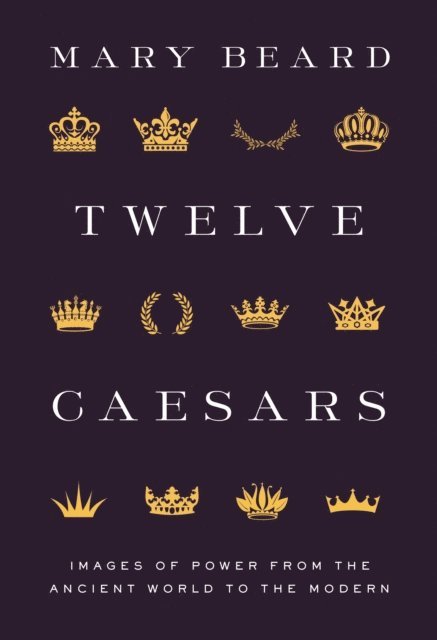 Mary Beard - Twelve Caesars, E-bok