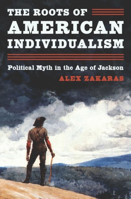 Alex Zakaras - Roots of American Individualism, E-bok