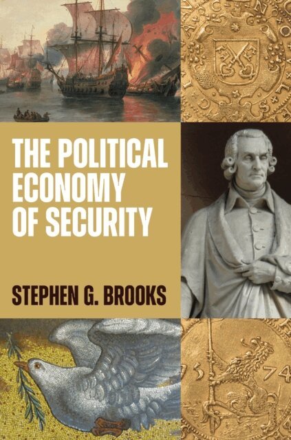 Stephen G. Brooks - Political Economy of Security, E-bok