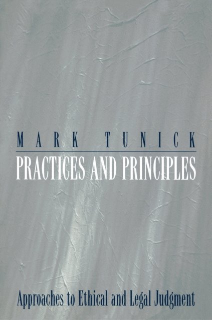 Mark Tunick - Practices and Principles, E-bok