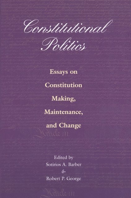 Robert P. George, Sotirios A. Barber - Constitutional Politics, E-bok