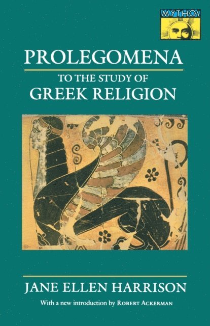 Jane Ellen Harrison - Prolegomena to the Study of Greek Religion, E-bok