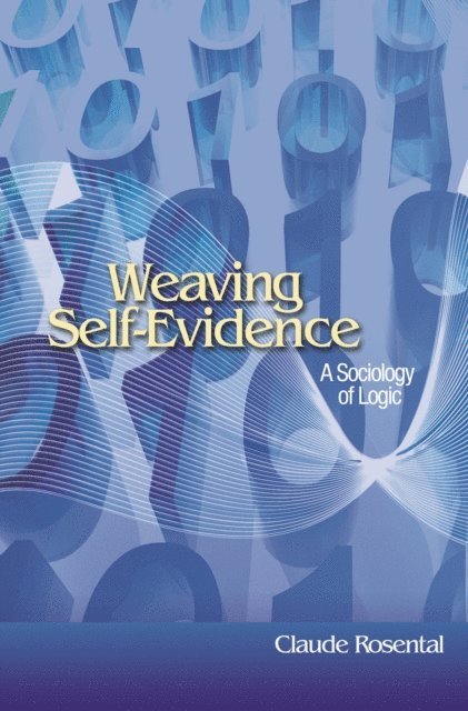 Claude Rosental - Weaving Self-Evidence, E-bok