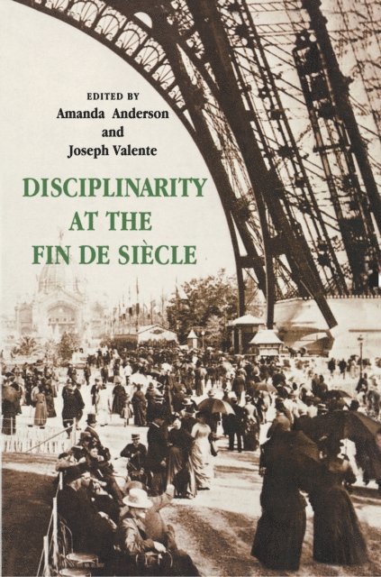 Joseph Valente, Amanda Anderson - Disciplinarity at the Fin de Siecle, E-bok